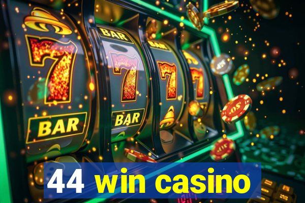 44 win casino